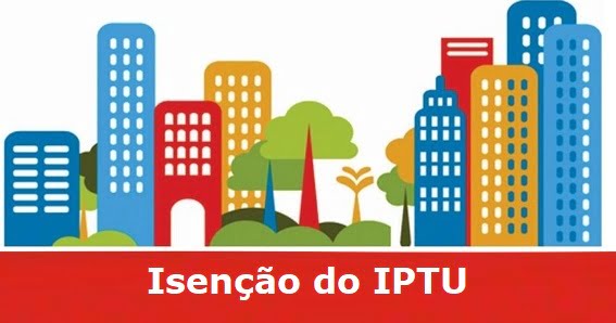 Isenção do IPTU 2024 quem tem direito e como pedir Meu IPTU